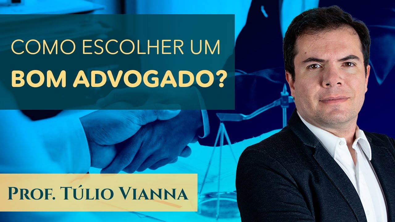 Como escolher um bom advogado? - Prof. Túlio Vianna (Direito - UFMG)