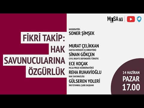 Fikri Takip: Hak Savunucularına Özgürlük