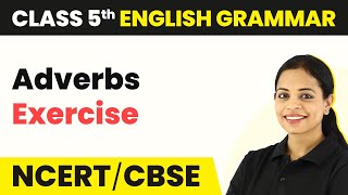 Exercise on Adverbs | Exercise on Adverbs for Class 5 | English Grammar Class 5