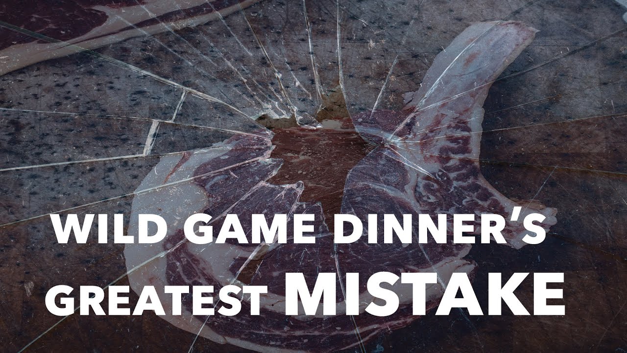 Wild Game Dinner Mistakes YouTube
