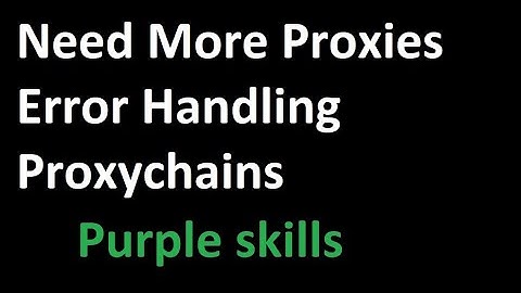 Need More Proxies Error Handling In Proxychains In KaliLinux 2020 # 100% Working