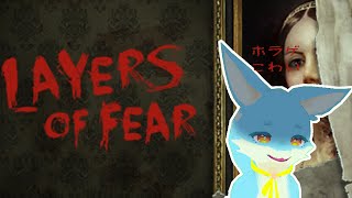 【Layers of Fear】私はMHしてて定期配信をすっぽかしました。反省しています。