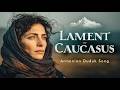 Lament Of Caucasus Relaxing Armenian Duduk Music With Soulful Songs World Music
