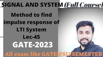 Method to find Impulse response of LTI system|#lec-45|Signal and System|for #gate #signal|GATE Prime