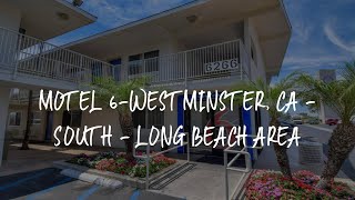 Motel 6-Westminster, CA - South - Long Beach Area Review