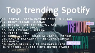 KUMPULAN PLAYLIST LAGU SPOTIFY TERBARU 2025 - SEDIA AKU SEBELUM HUJAN, IDIGITAF | TANPA IKLAN
