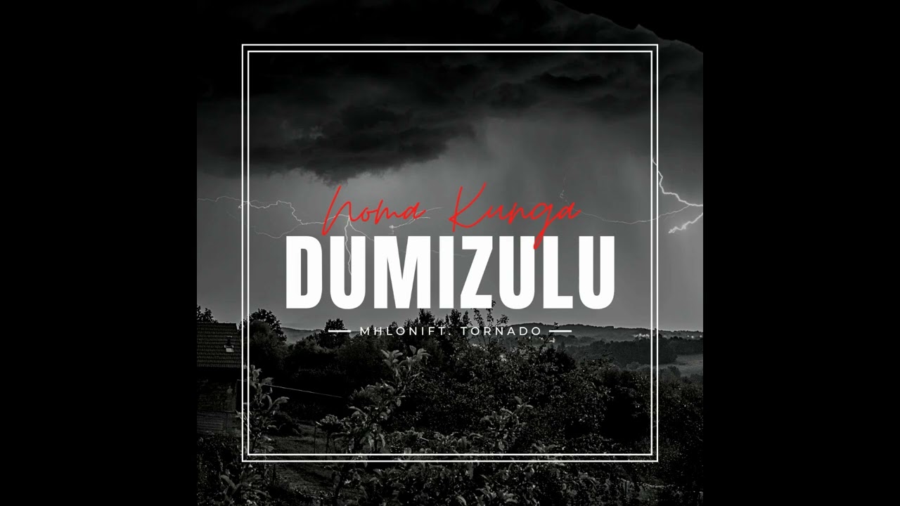 Mhloni & Tornado - Noma Kunga Dumizulu[MnM by Frenzy Visuals]