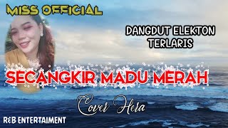 SECANGKIR MADU MERAH _Cover_Hera praditya_By Miss official/R\u0026B DANGDUT ELEKTON TERLARIS