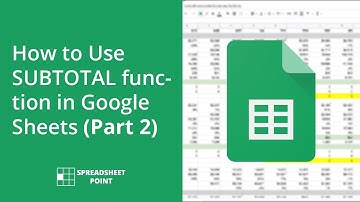 How to Use SUBTOTAL function in Google Sheets Part 2
