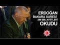 Erdoğan, Kur'an Okuyor (Bakara - 285-286) - Mutlaka Dinlemelisiniz