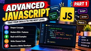 Advanced JavaScript Part 1 🚀 | Scope, Functions, Arrays, Objects & ES6 | Web Development