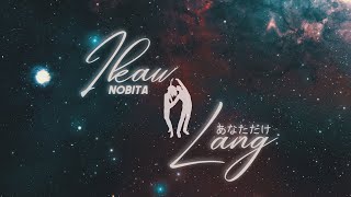 Vignette de la vidéo "NOBITA - IKAW LANG | Official Lyric Video"