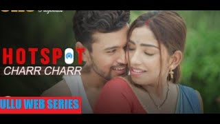 Charr Charr Hotspot Ullu Full Web Series Romantic Web Series Review 2021