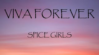 Viva Forever - Spice Girls (Lyrics)