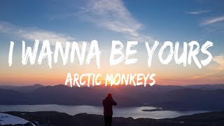 Arctic Monkeys - I Wanna Be Yours (Lyrics) - Fuerza Regida, Zach Bryan, Kane Brown, Miley Cyrus, Pos