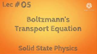 Boltzmann's Transport Equation