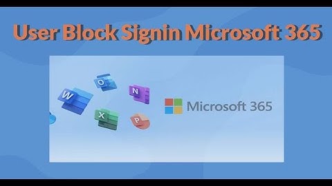 Microsoft 365 Tutorial - How to block sign in user Microsoft 365 - Microsoft 365 Admin Centre