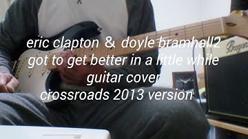 eric clapton - got to get better in a little while - guitar cover