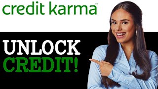 How To Unlock Credit On Credit Karma (2025)