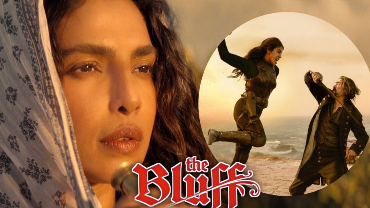 The Bluff (2026) – Priyanka Chopra’s Most Dangerous Role Ever | Full Movie Details