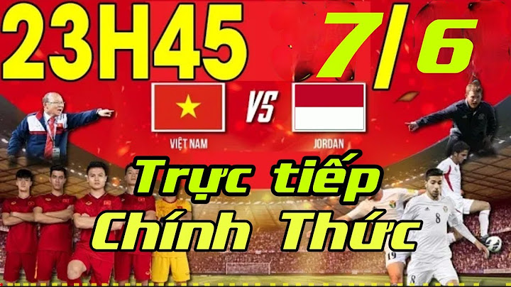 TRỰC TIẾP - BÓNG ĐÁ VIỆT NAM -Việt Nam vs Indonesia