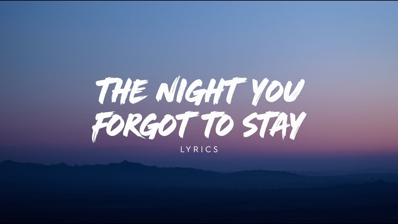 The Night You Forgot to Stay( Lyrics ) | Sad Love song