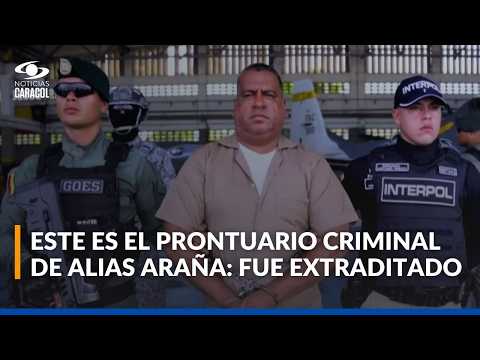 Perfil criminal de alias Araña, temido líder de Comandos de Frontera que fue extraditado a EE. UU.