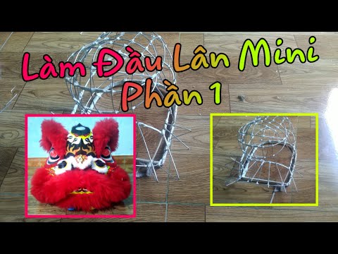 Làm Đầu Lân Mini Phần 1 . Lion Dance . Lân Tam Kỳ | Foci