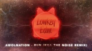 AWOLNATION - Run (Kill The Noise Remix)