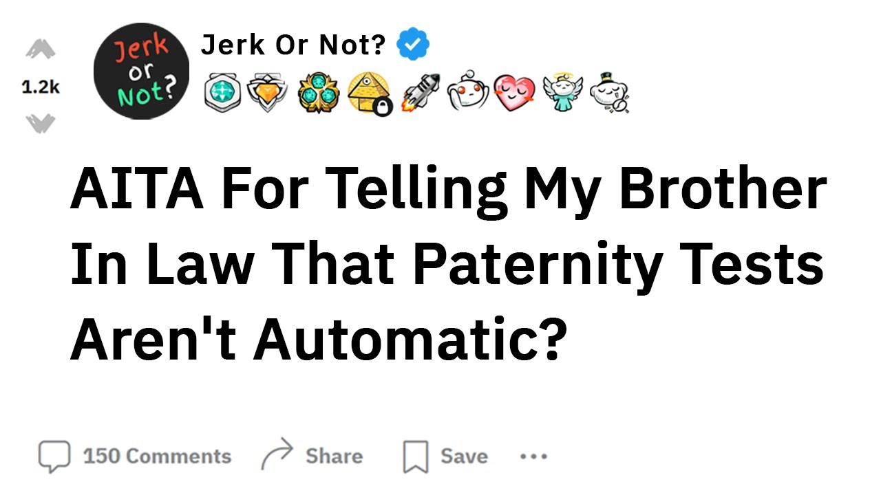 AITA For Telling My Brother In Law That Paternity Tests Aren't