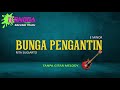 BUNGA PENGANTIN | TANPA GITAR MELODY | RITA SUGIARTO