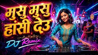 Musu Musu Hasi Deu DJ Remix 🔥 | Nepali Bass Boosted Dance Song 2026