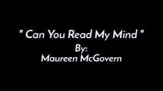 Can You Read My Mind/lyrics =Maureen McGovern=