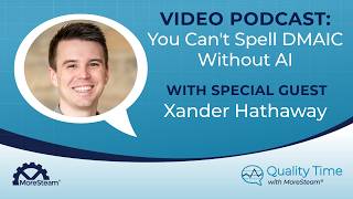 You Can't Spell DMAIC Without AI (Video Podcast!)