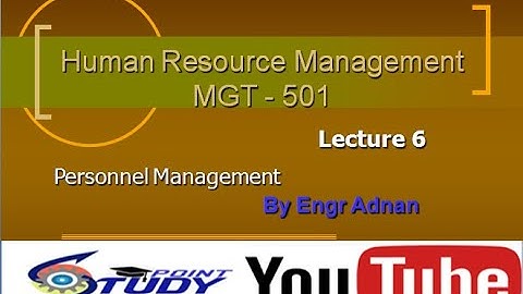 Lecture 06(Short Video) ... Mgt501(Human Resource Management)