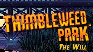 Thimbleweed Park | The Will [1/5] (no commentary)