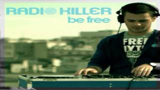 Radio Killer - Be Free Slowed