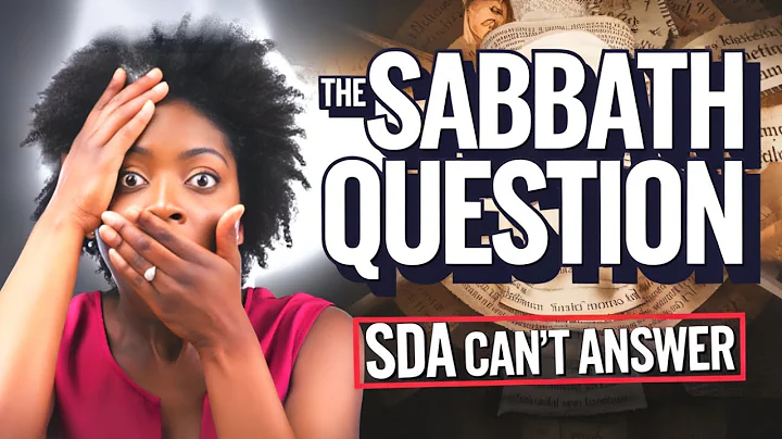SDA Sabbath Doctrine EXPOSED The Question They Can’t Answer
