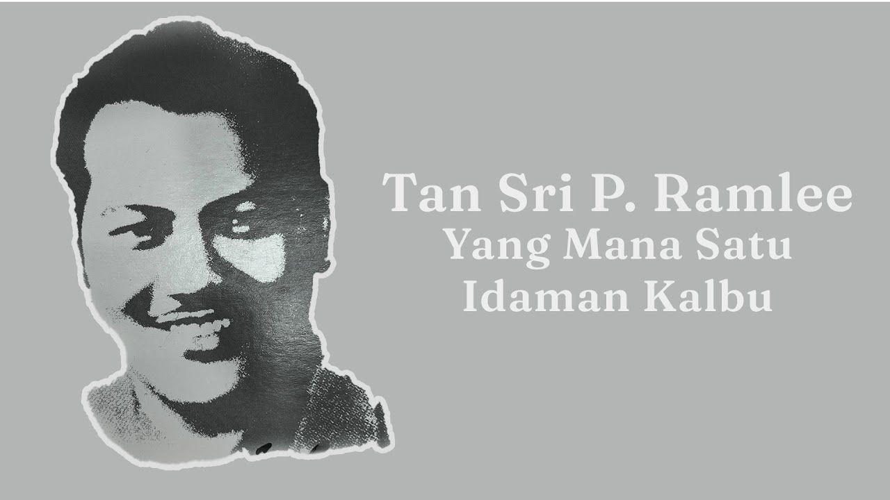 Tan Sri P. Ramlee - Yang Mana Satu Idaman Kalbu (Official Lyric Video ...