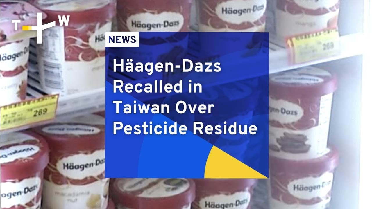 Häagen-Dazs Recalled in Taiwan Over Pesticide Residue | TaiwanPlus News