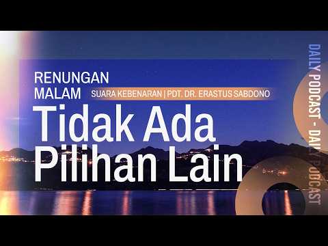 RENUNGAN MALAM | Tidak Ada Pilihan Lain