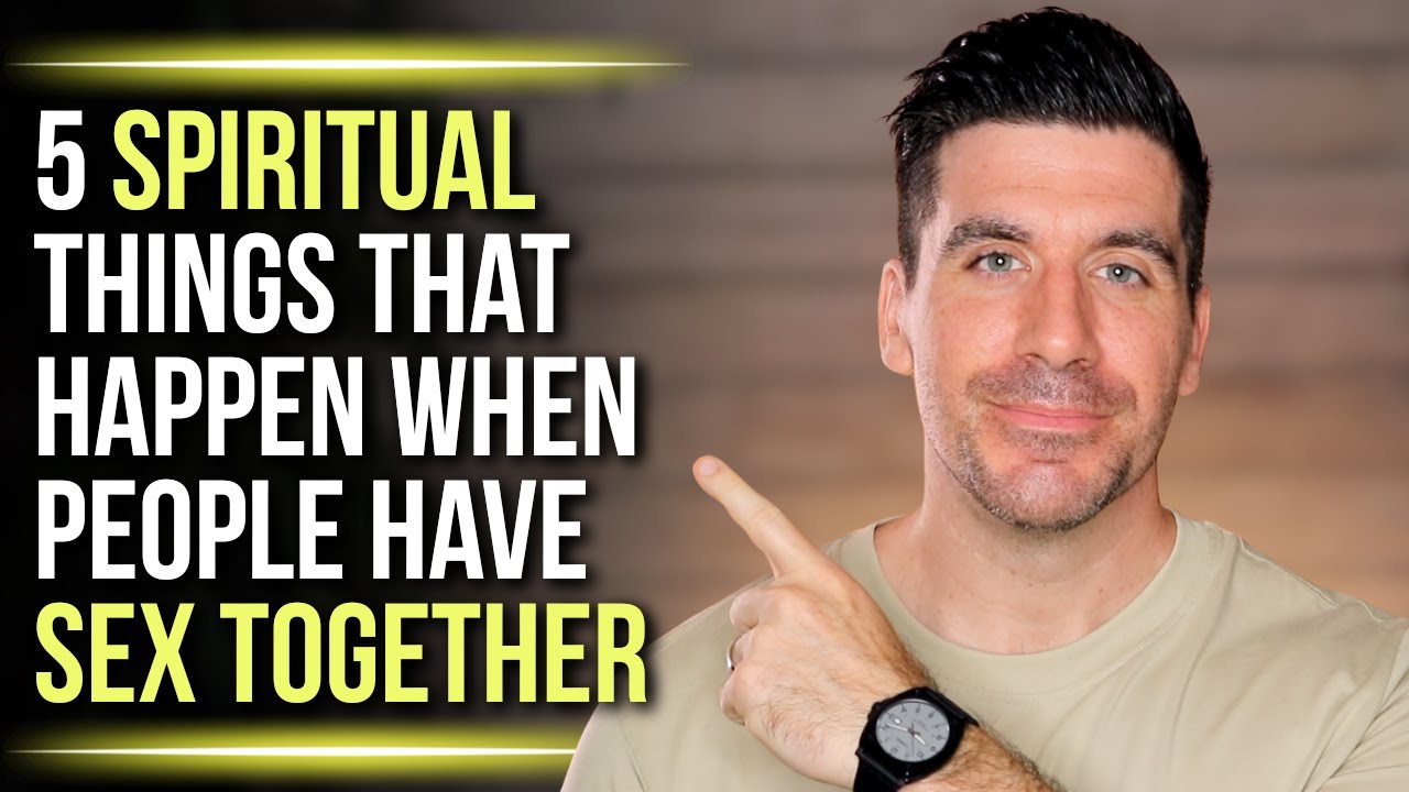 When Two People Have Sex, THIS Happens in the Spiritual Realm - YouTube