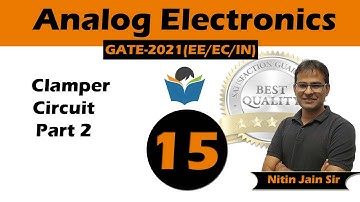 Lec 15 Clamper Circuit Part 2 | Analog Electronics full course for GATE-EE/EC/IN