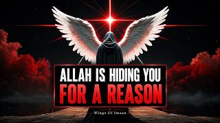 CHOSEN ONE: Allah Is Hiding You Until the Right Time — Here’s Why | Islam