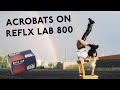 Acrobats on Reflx Lab 800