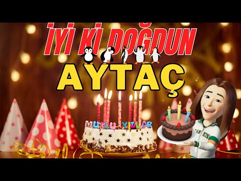 AYTAÇ İyi ki doğdun - Aytaç İsme Özel Doğum Günü Şarkısı