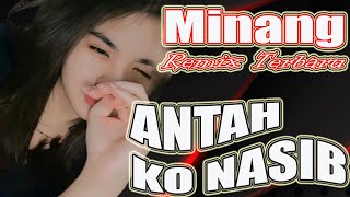 🐦‍🔥ANTAH KO NASIB - MINANG REMIX🌹🌹🌹🔥