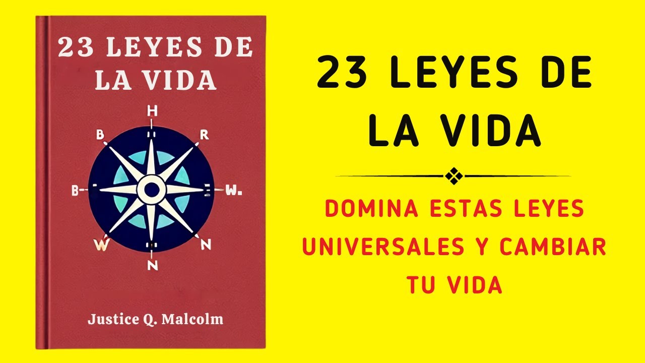 Las 23 Leyes De La Vida: DOMINA Estas LEYES UNIVERSALES QUE GOBIERN