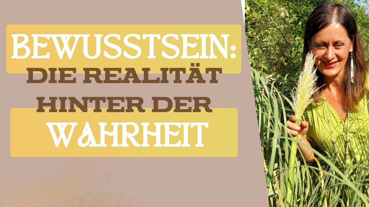 Bewusstsein: Die tiefere Realität hinter der Wahrheit erkennen | Schamanische Weisheit