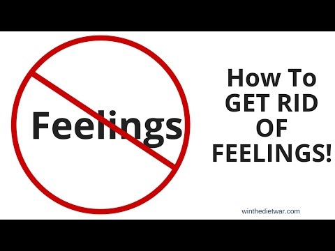 Video: How To Get Rid Of Feelings